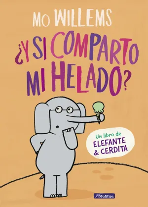 ¿Y si Comparto mi Helado? (Un Libro de Elefante y