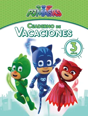 Pj Masks. Cuaderno de Vacaciones - 3 Años (Cuadern