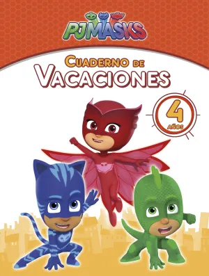 Pj Masks. Cuaderno de Vacaciones - 4 Años (Cuadern