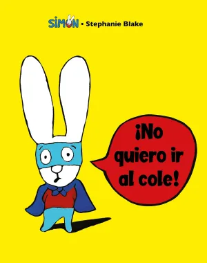 ¡No Quiero Ir Al Cole!