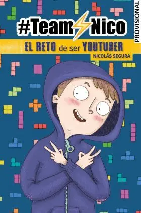 Team Nico. El Reto de Ser Youtuber