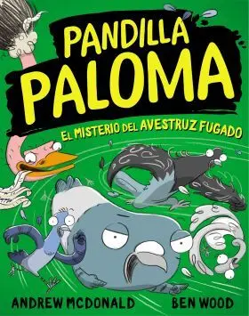 Pandilla Paloma. El Misterio de la Avestruz Fugada