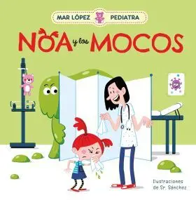 Mar López, Pediatra. Noa y los Mocos