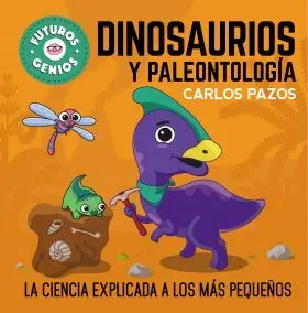 Dinosaurios y Paleontología (Futuros Genios 7)
