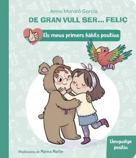 De Gran Vull Ser... Feliç: Llenguatge Positiu