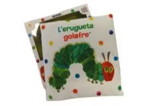 Lerugueta Golafre. Un Llibre de Tela Per Abraçar