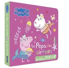 Peppa Pig. Llibre Pop-Up - la Pepa I les Sirenes