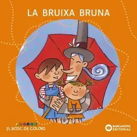 La Bruixa Bruna. El Bosc de Colors