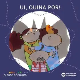 Ui, Quina Por! el Bosc de Colors