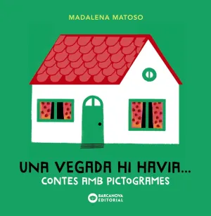 Una Vegada Hi Havia. Contes Amb Pictogrames