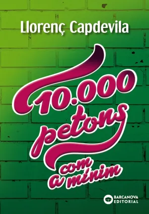 10. 000 Petons, Com a Minim...