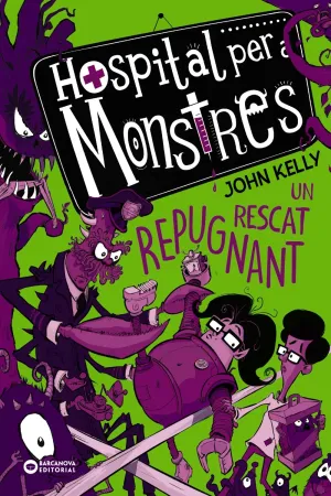 Hospital Per a Monstres. Un Rescat Repugnant