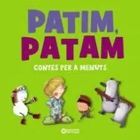 Patim, Patam. Contes Per a Menuts