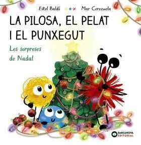 Pilosa, el Pelat I el Punxegut, la. Les Sorpreses de Nadal