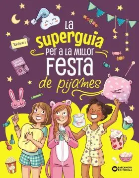 Super Guia Per a la Millor Festa de Pijames, la