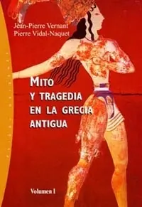 Mito y Tragedia en la Grecia Antigua Vol. i
