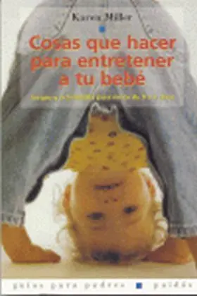 Cosas que Hacer para Entretener a tu Bebe