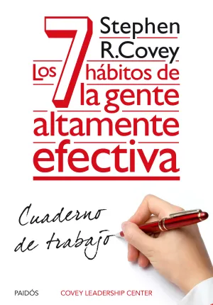 Los 7 Hábitos de la Gente Altamente Efectiva. Cuad