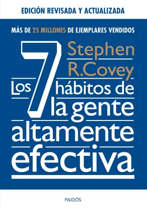Los 7 Hábitos de la Gente Altamente Efectiva. Ed.
