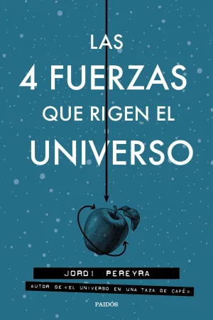 Una Historia (No Tan) Sencilla de las 4 Fuerzas Qu
