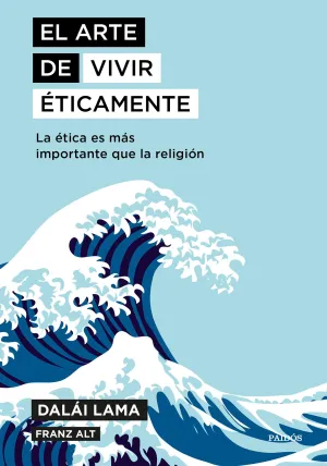 El Arte de Vivir Éticamente