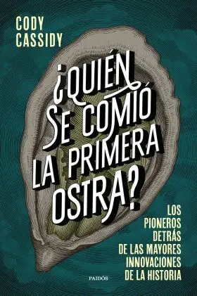 ¿Quien se Comio la Primera Ostra?