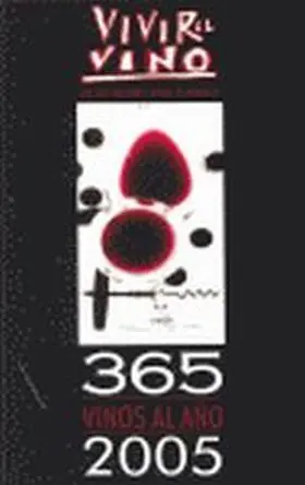 365 Vinos Al Año 2005 Vivir el Vino