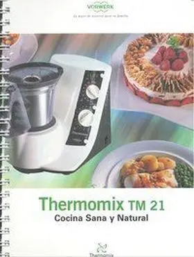 Cocina Sana y Natural con Termomix Tm 21