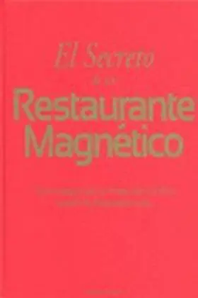Secreto de un Restaurante Magnetico, el