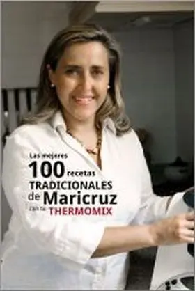 Las Mejores 100 Recetas Tradicionales de Maricruz