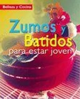 Zumos y Batidos para Estar Joven