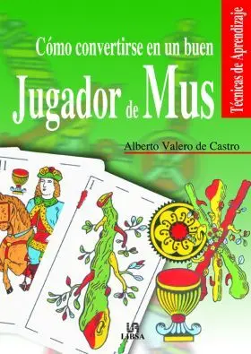 Como Convertirse en un Buen Juagador de Mus