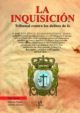 La Inquisicion. Tribunal Contra los Delitos de la