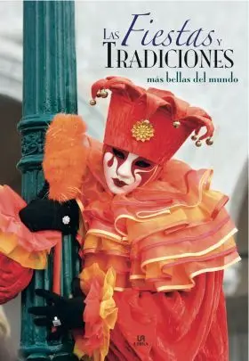 Fiestas y Tradiciones Mas Bellas del Mundo, las