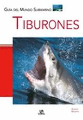 Tiburones. Guia del Mundo Submarino