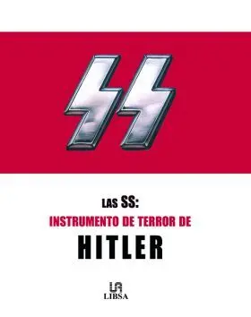 Las Ss: Instrumento de Terror de Hitler