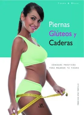 Piernas Gluteos y Caderas (Forma y Bella)