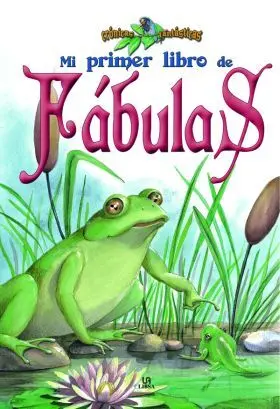 Mi Primer Libro de Fabulas (Cronicas Fantasticas)
