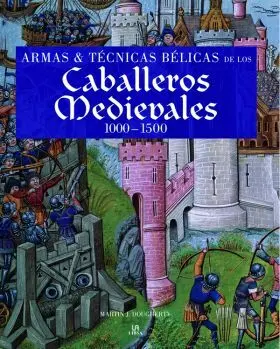 Armas y Tecnicas Belicas de los Caballeros Medieva