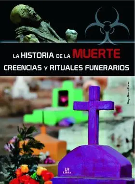 Historia de la Muerte. Creencias y Rituales Funera