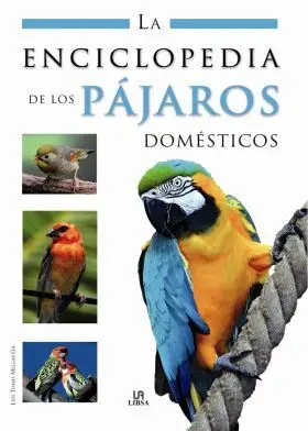 Enciclopedia de los Pajaros Domesticos, la