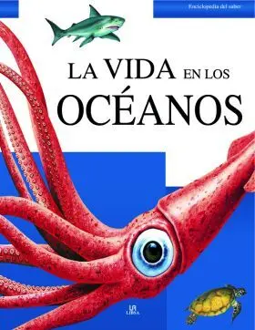 Vida en los Oceanos, la (Enciclopedia del Saber)