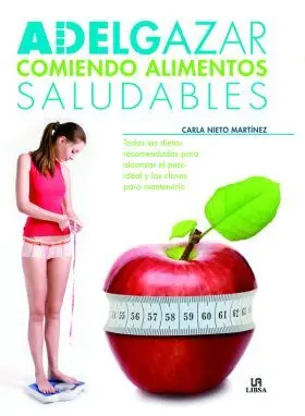 Adelgazar Comiendo Alimentos Saludables