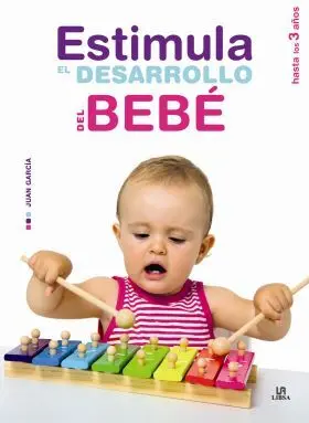 Estimula el Desarrollo de tu Bebe