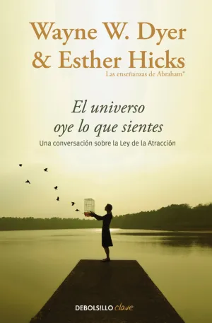 El Universo Oye lo que Sientes
