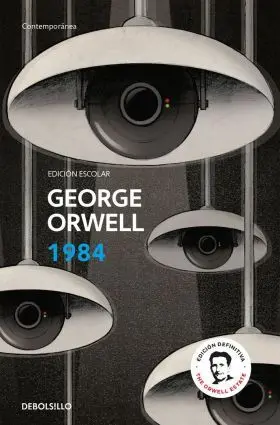 1984 (Edicion Escolar) (Edicion Definitiva Avalada por The Orwell Estate)
