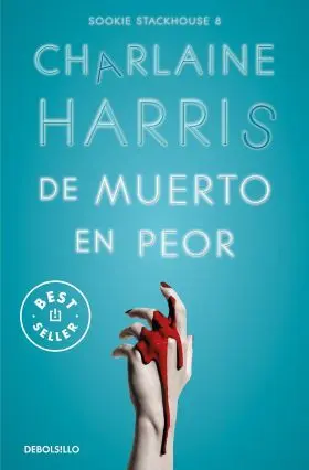 De Muerto en Peor. Saga Sookie Stackhouse. Trueblood 8