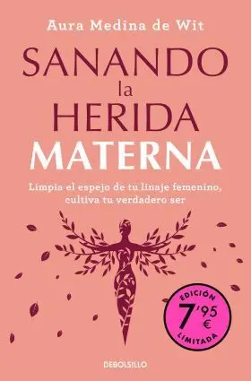 Sanando la Herida Materna (Campaña de Verano Edicion Limitada)