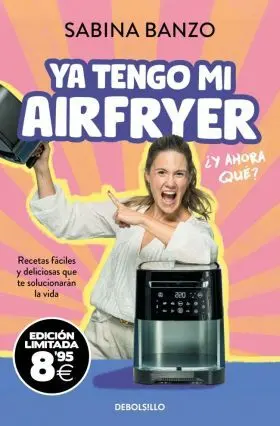 Ya Tengo mi Airfryer, y Ahora Que? (Edicion Limitada · Black Friday)