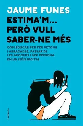 Estima'm... Però Vull Saber-Ne Més